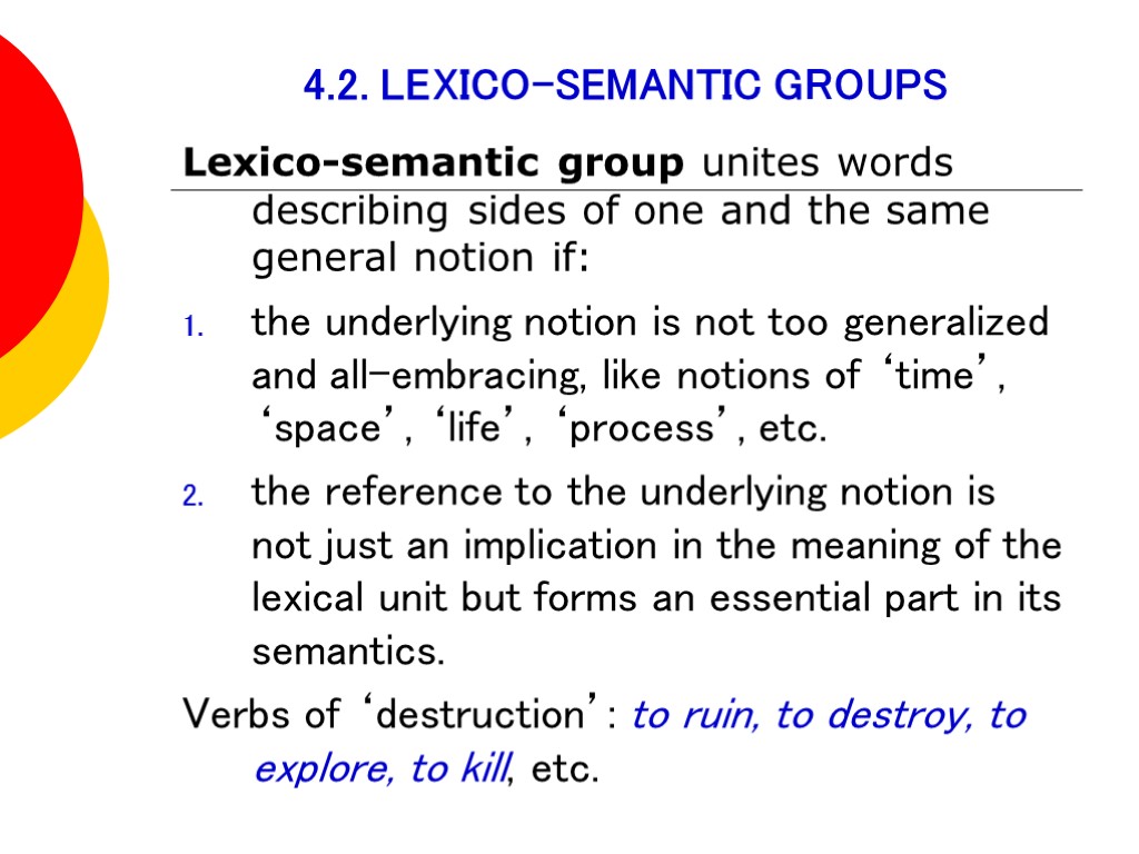 4.2. LEXICO-SEMANTIC GROUPS Lexico-semantic group unites words describing sides of one and the same